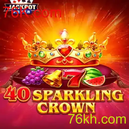 Descubra o Fascinante Mundo de 40SparklingCrown e a Inovadora 76K.com